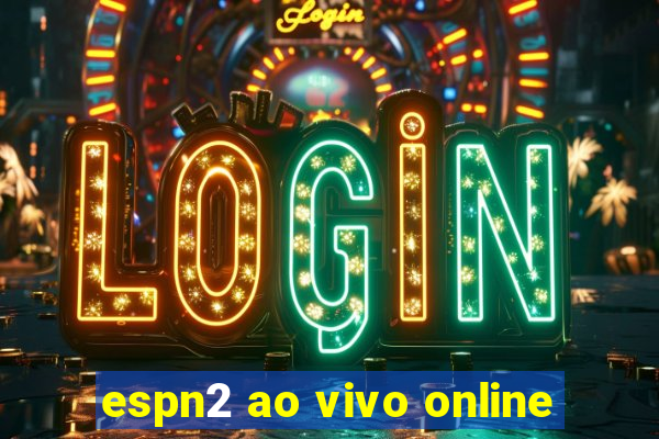 espn2 ao vivo online